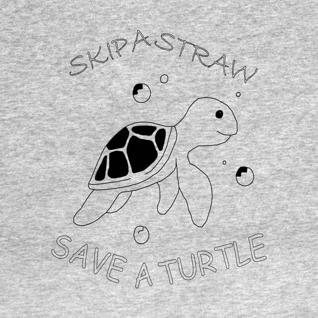 Skip a Straw Save a Turtle Anti Plastic - Empty Font by Awareness of Life